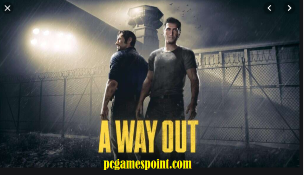 A Way Out For PC