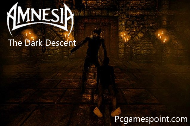 Amnesia: The Dark Descent Download Full PC Game
